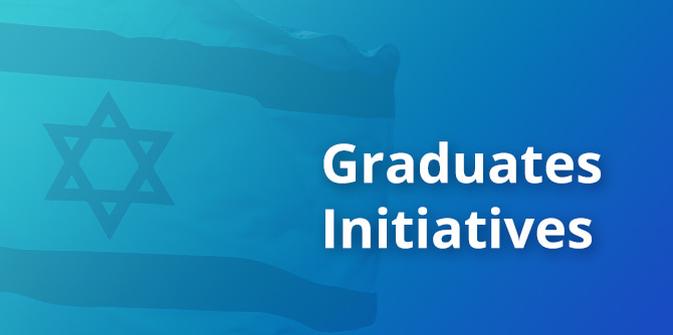 Israeli flag and the title "Graduate Initiatives"